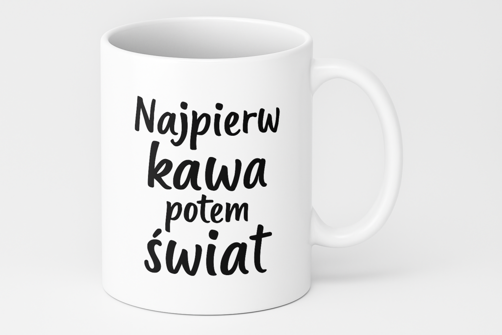 Kubek najpierw kawa potem świat